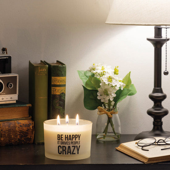 Be Happy It Drives People Crazy 3 Wick Candle