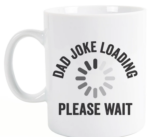 * Dad Joke Loading Coffee Mug