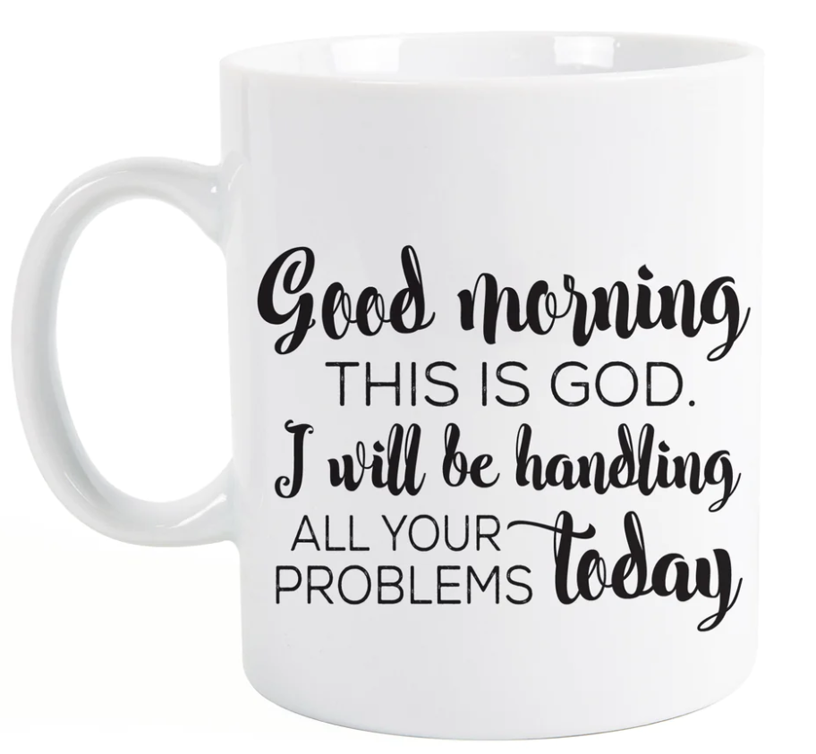 Good Morning This Is God Coffee Mug