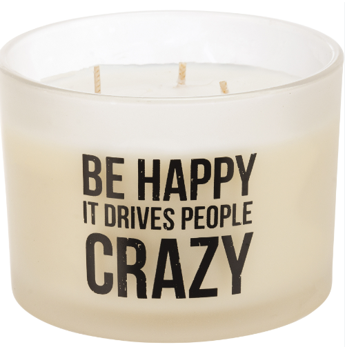 Be Happy It Drives People Crazy 3 Wick Candle