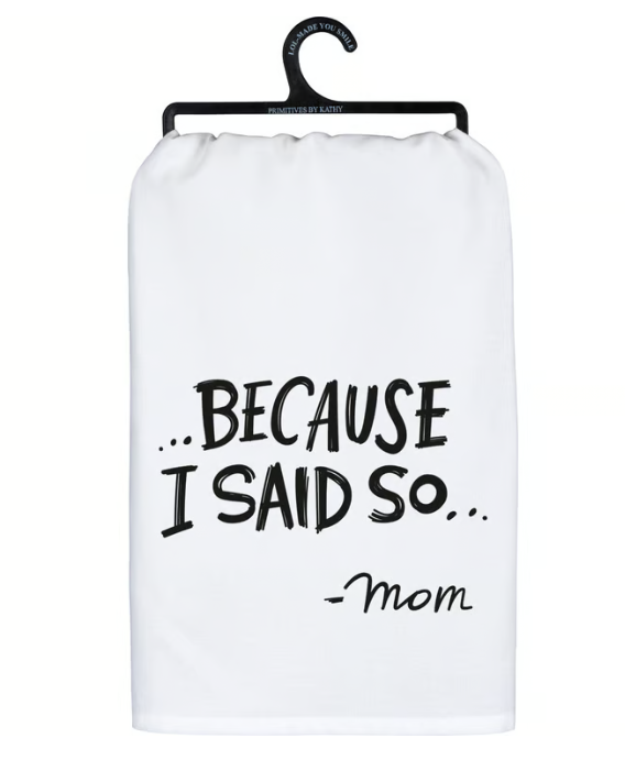 I Said So Kitchen Towel