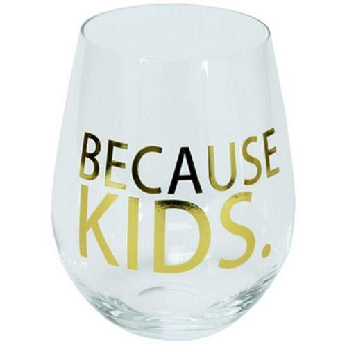 * Because Kids Stemless Wine Glass